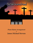 The Nail-Scarred Hand - Piano Hymn Arrangement