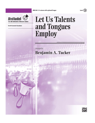 Let Us Talents and Tongues Employ
