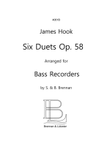 James Hook, 6 Duetts op. 58 arranged for 2 Bass Recorders (score)
