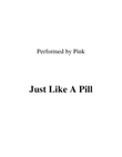 Just Like A Pill