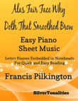 Alas Fair Face Why Doth That Smoothed Brow Easy Piano Sheet Music