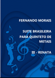 SUITE BRASILEIRA PARA QUINTETO DE METAIS - III - RENATA
