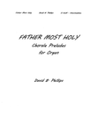 FATHER MOST HOLY Chorale Preludes for Organ