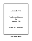 Four French Chansons for Recorder Trio