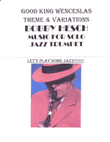 Good King Wenceslas Theme And Variations For Solo Jazz Trumpet