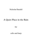 A Quiet Place in the Rain for cello and harp