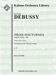 Trois Nocturnes, L. 91 (Three Nocturnes; Orignal Version, 1899)