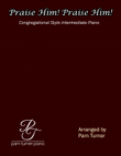 Praise Him! Praise Him! Congregational Style (Intermediate Piano)