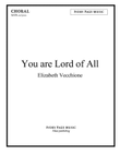 You Are Lord of All - SATB a cappella mini preview