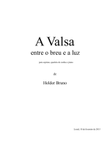 The waltz from darkness to light (voice, piano, string quartet)
