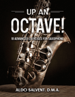 Up an Octave! 10 Advanced Exercises for Saxophone