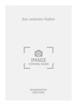 Am unteren Hafen