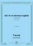 Vaccai-Ah! Se tu dormi,svegliati,in G flat Major,for Voice and Piano
