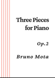 Three Pieces for Piano Op.2