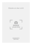 Glaube an das Licht