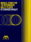 Musical Studies for the Intermediate Mallet Player