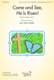 Come and See, He Is Risen!