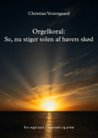 Orgelkoral: Se, nu stiger solen af havets skød