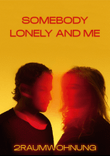 Somebody Lonely and me