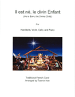 Il Est Ne Le Divin Enfant (He Is Born, the Divine Child) for bells, violin, cello, and piano.