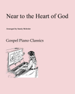 Near to the Heart of God