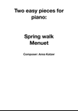 Two easy pieces for piano - Spring walk and Menuet