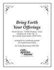 Bring Forth Your Offerings - trombone quartet (or euphoniums/tuba)