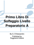 Primo Libro Di Solfeggio Livello Preparatorio A