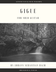 Gigue in D Minor from Partita 2 (BWV1004) (for Solo Guitar)