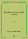Handel-Frondi tenere...Ombra mai fù in G Major,for Voice and Piano