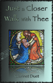 Just A Closer Walk With Thee, Gospel Hymn for Clarinet Duet
