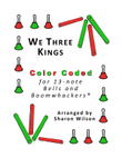We Three Kings for 13-note Bells and Boomwhackers (with Color Coded Notes)