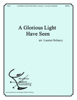 A Glorious Light Have Seen