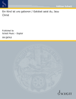 Ein Kind ist uns geboren / Gelobet seist du, Jesu Christ