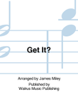 Get It?