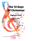 The Twelve (12) Days Of Christmas For Beginner Piano