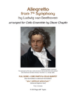 Allegretto from 7th Symphony for Cello Quintet or Sextet