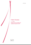 5 Bach Chorales (for Saxophone Quartet SATB)