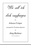 Ah! Lord, how shall I meet Thee (Wie soll ich dich empfangen) for Trombone Quartet