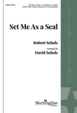 Set Me as a Seal (Choral Score)