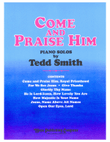 Come and Praise Him