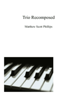 Trio Recomposed