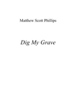Dig My Grave