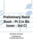 Preliminary Band Book - Pt 3 in Bb lower - 3rd Cl