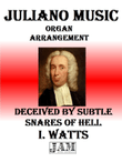 DECEIVED BY SUBTLE SNARES OF HELL- I. WATTS (HYMN - EASY ORGAN)