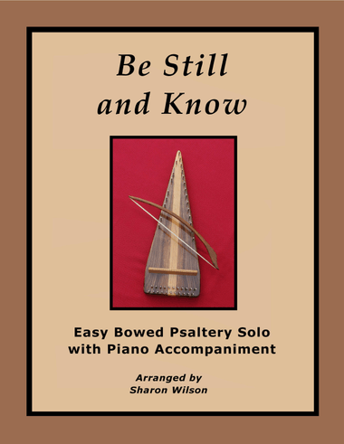 Be Still and Know (Easy Bowed Psaltery Solo with Piano Accompaniment)