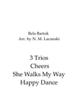 3 Trios Cheers She Walks My Way Happy Dance