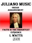 FAITH IS THE BRIGHTEST EVIDENCE - I. WATTS (HYMN - EASY ORGAN)