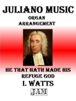 HE THAT HATH MADE HIS REFUGE GOD - I. WATTS (HYMN - EASY ORGAN)
