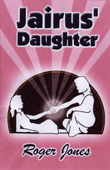 Jairus' Daughter - a Roger Jones musical